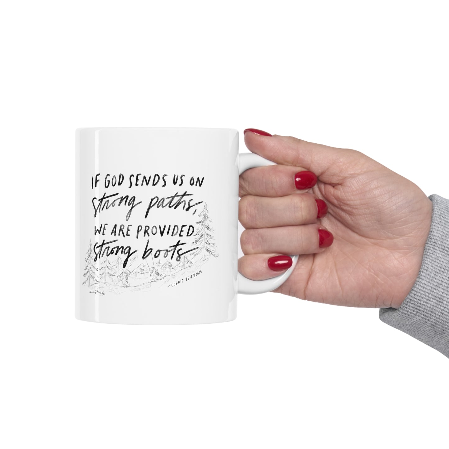 “Strong Boots” Corrie Ten Boom Quote Ceramic Mug 11oz - by Christy Beasley