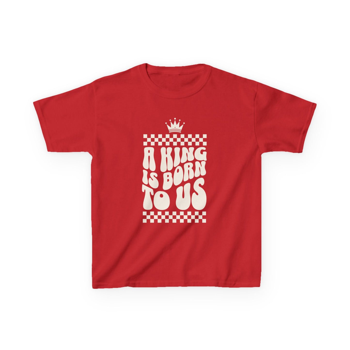 “A King is Born to Us” Kids Heavy Cotton™ Tee