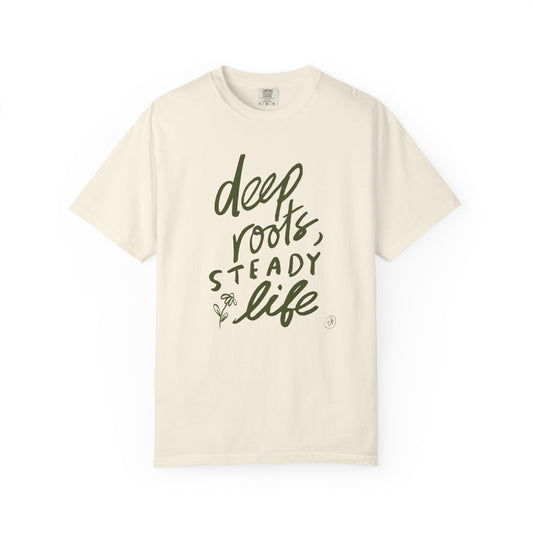 Deep Roots, Steady Life - Unisex Garment-Dyed Comfort Colors T-shirt - by Christy Beasley