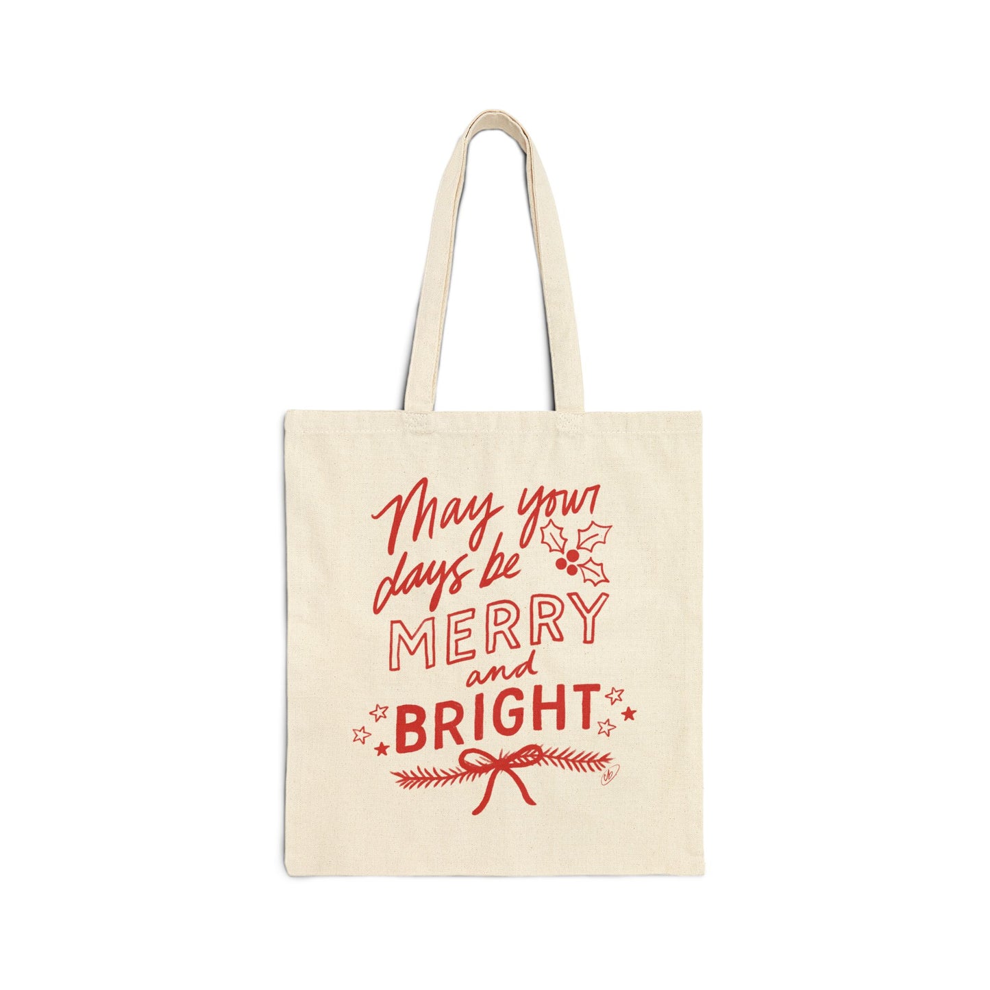 May Your Days Be Merry And Bright - Cotton Canvas Tote Bag