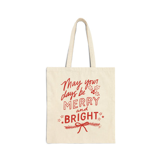 May Your Days Be Merry And Bright - Cotton Canvas Tote Bag