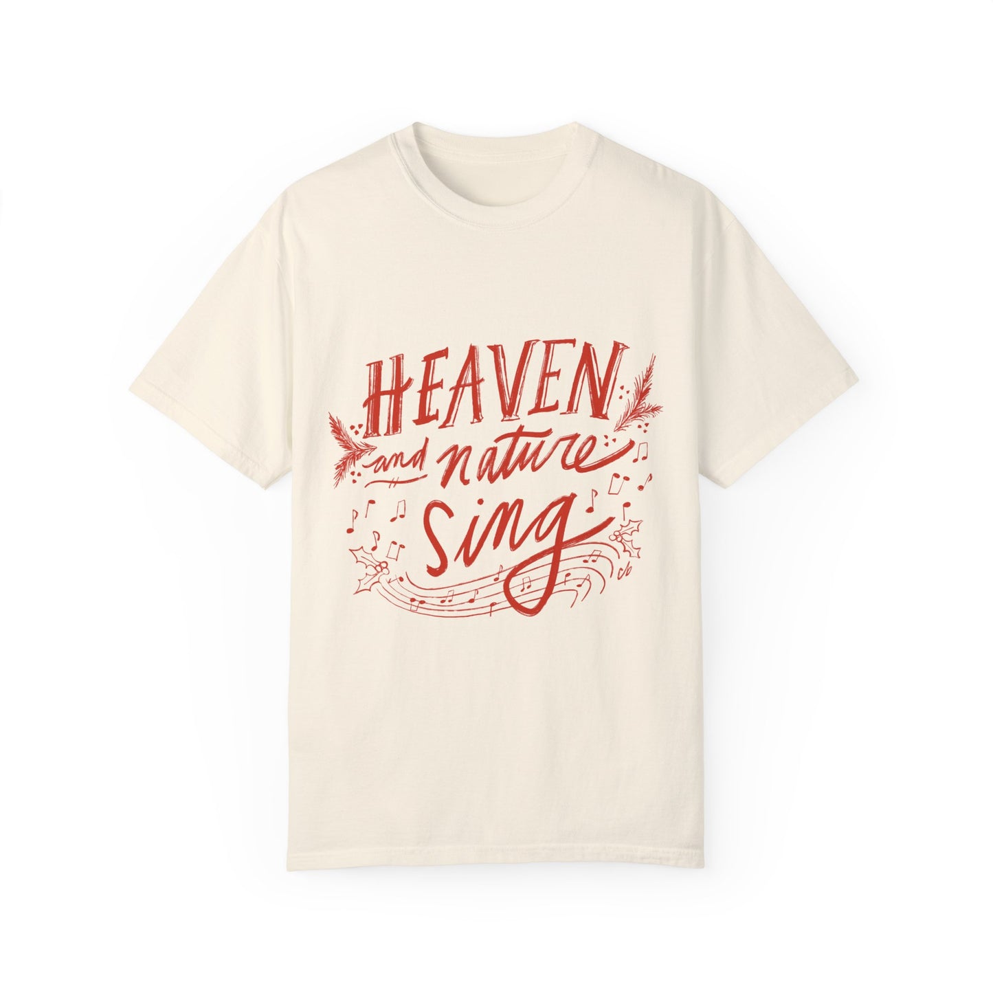 “Heaven and Nature Sing” - Unisex Garment-Dyed Comfort Colors T-shirt - by Christy Beasley