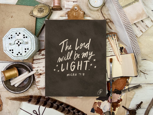 The Lord Will Be My Light (Micah 7:8)