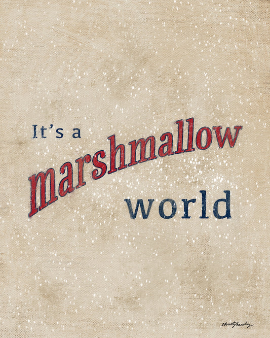 It's A Marshmallow World Print