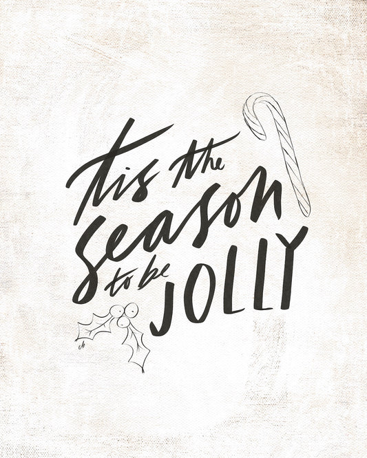 Tis the Season to be Jolly Prints